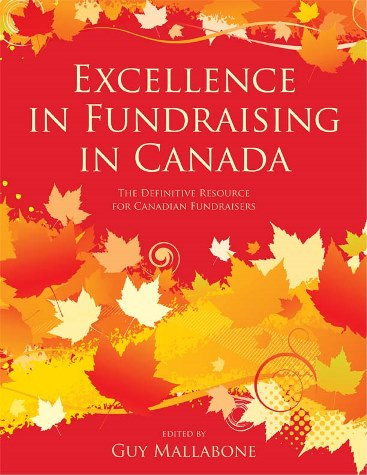 Excellence in Fundraising in Canada: Volume 1
